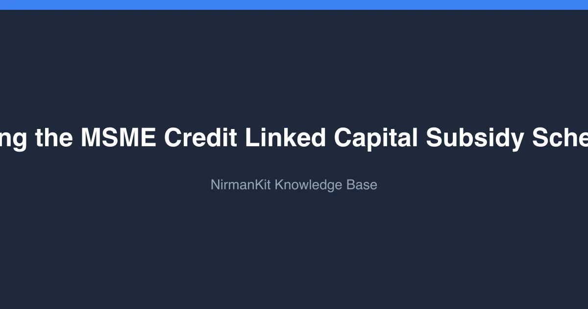 Understanding the MSME Credit Linked Capital Subsidy Scheme (CLCSS) cover