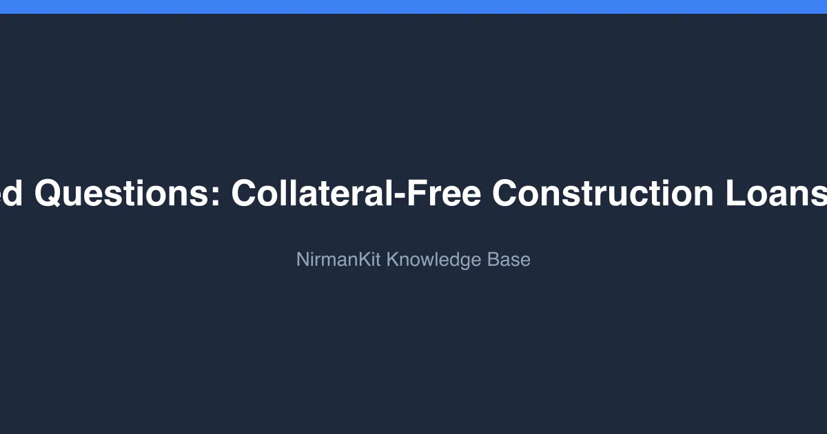 Frequently Asked Questions: Collateral-Free Construction Loans under CGTMSE cover