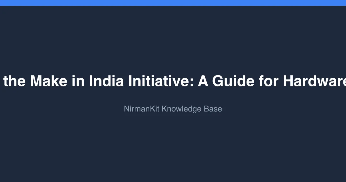 Navigating the Make in India Initiative: A Guide for Hardware Founders cover