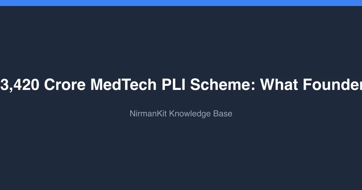 Unpacking the ₹3,420 Crore MedTech PLI Scheme: What Founders Need to Know cover