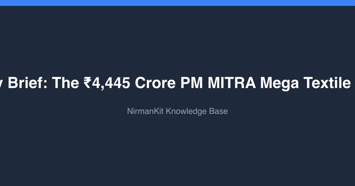 Policy Brief: The ₹4,445 Crore PM MITRA Mega Textile Parks cover