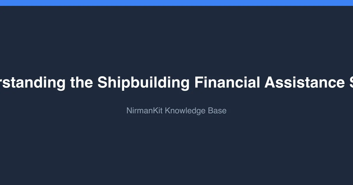 Explainer: Understanding the Shipbuilding Financial Assistance Scheme (SBFAS) cover